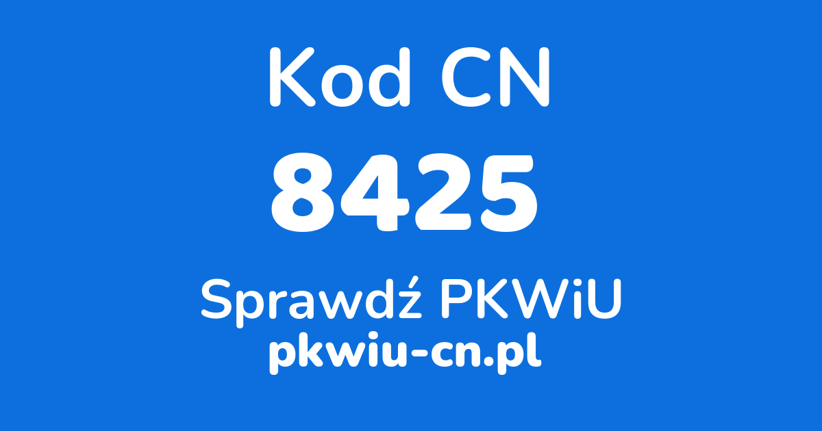 Wyszukiwarka kodów CN 8425, konwerter na kod PKWiU