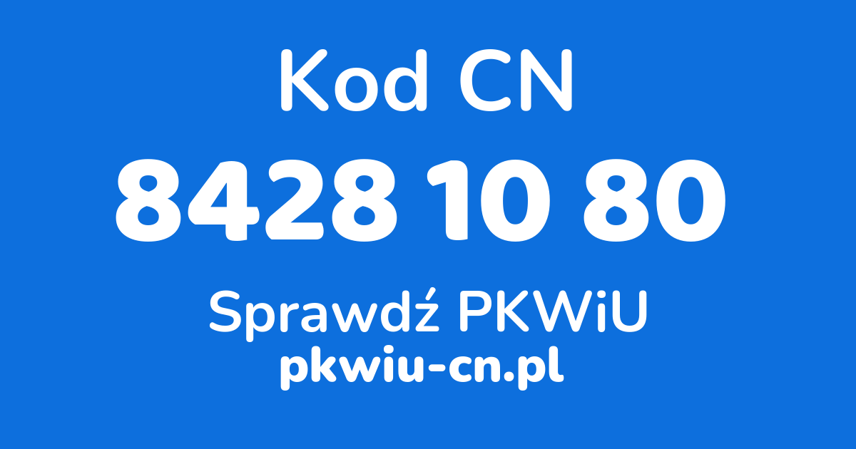 Wyszukiwarka kodów CN 8428 10 80, konwerter na kod PKWiU
