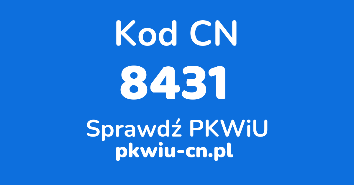 Wyszukiwarka kodów CN 8431, konwerter na kod PKWiU