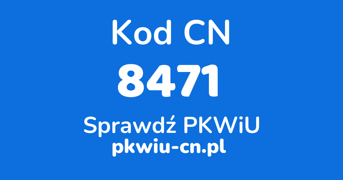 Wyszukiwarka kodów CN 8471, konwerter na kod PKWiU