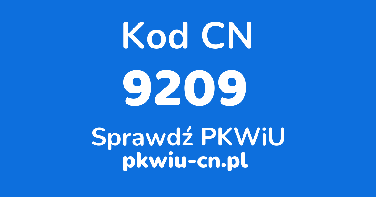 Wyszukiwarka kodów CN 9209, konwerter na kod PKWiU