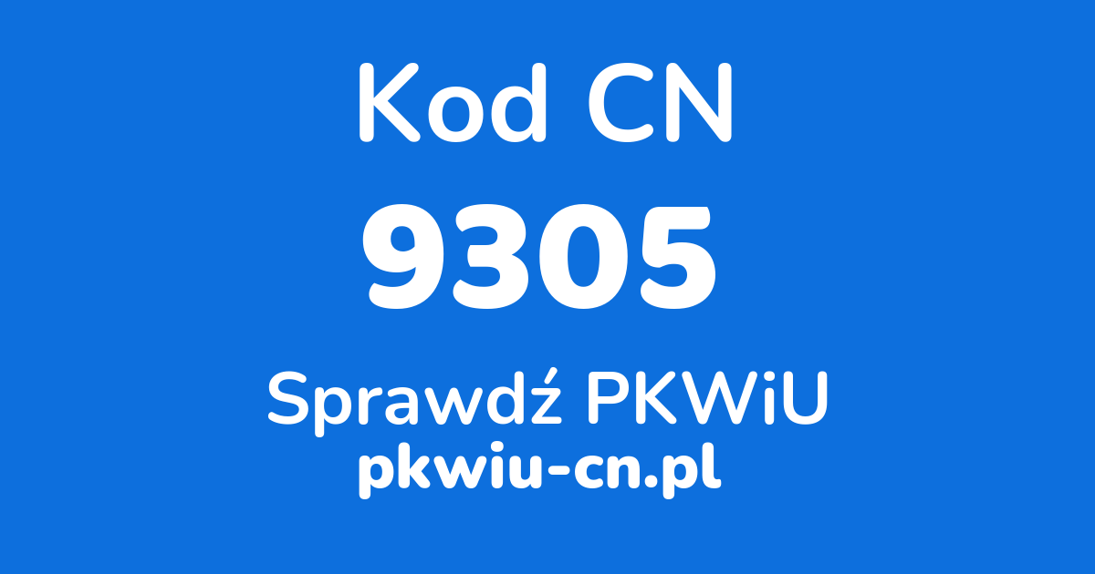 Wyszukiwarka kodów CN 9305, konwerter na kod PKWiU