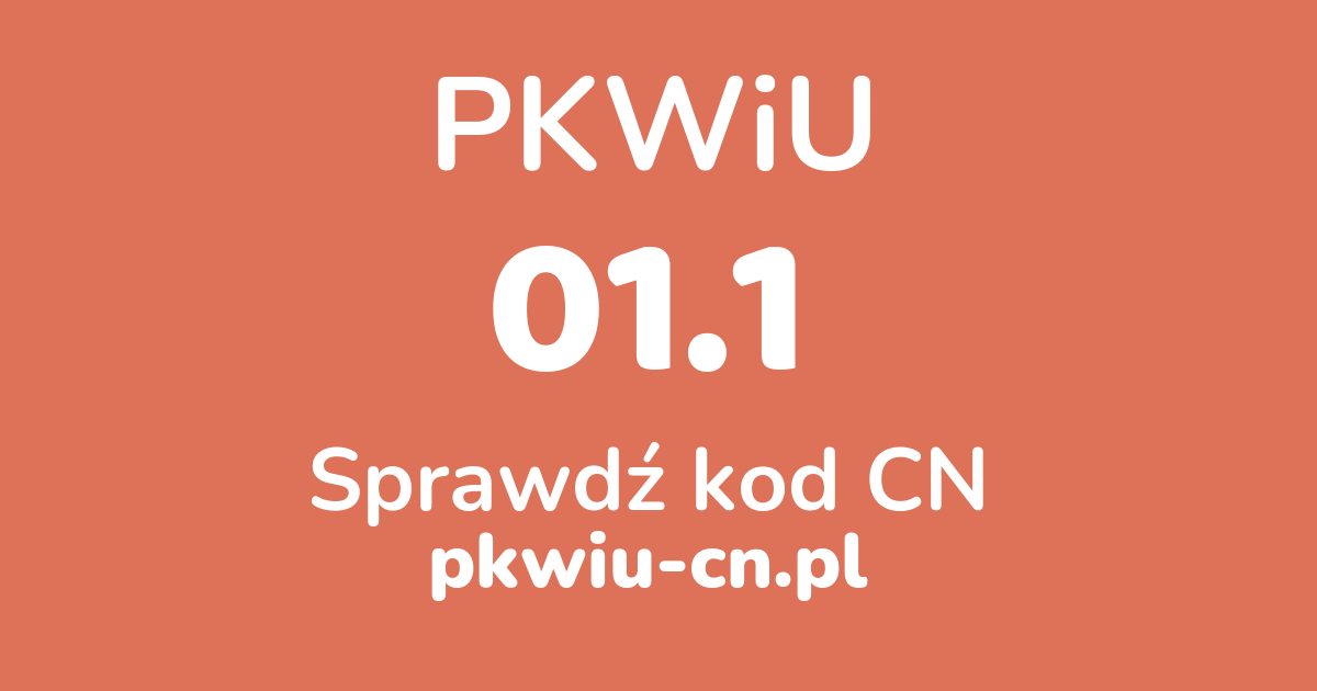 Wyszukiwarka PKWiU 01.1, konwerter na kod CN