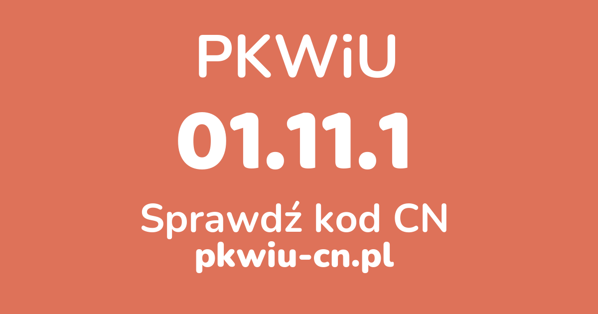 Wyszukiwarka PKWiU 01.11.1, konwerter na kod CN
