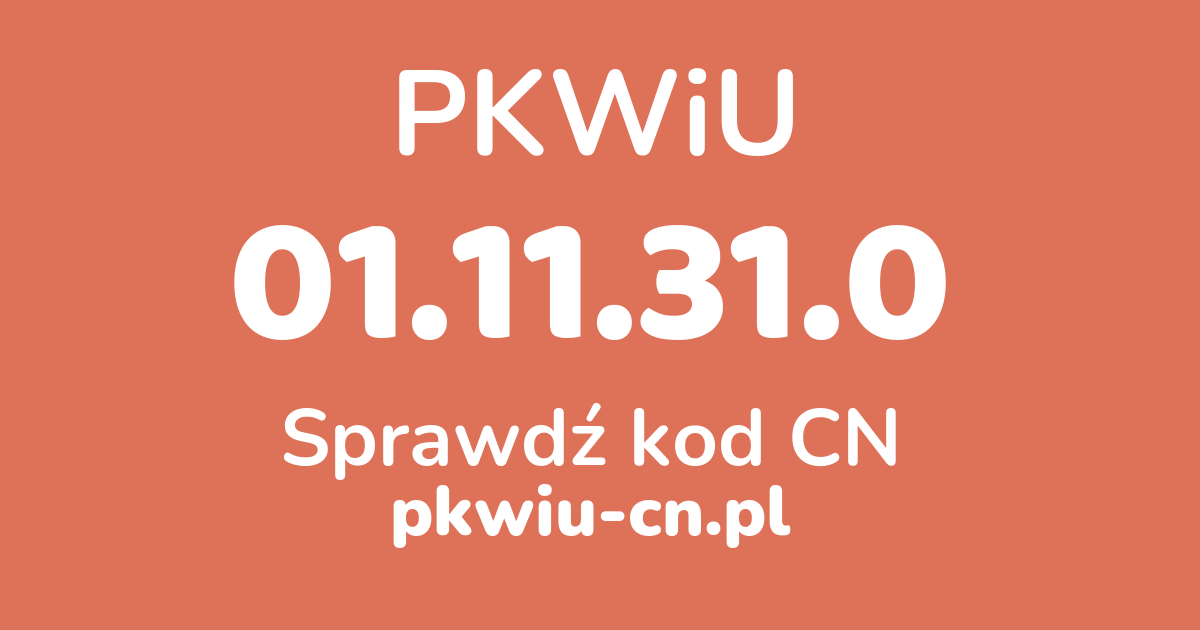 Wyszukiwarka PKWiU 01.11.31.0, konwerter na kod CN