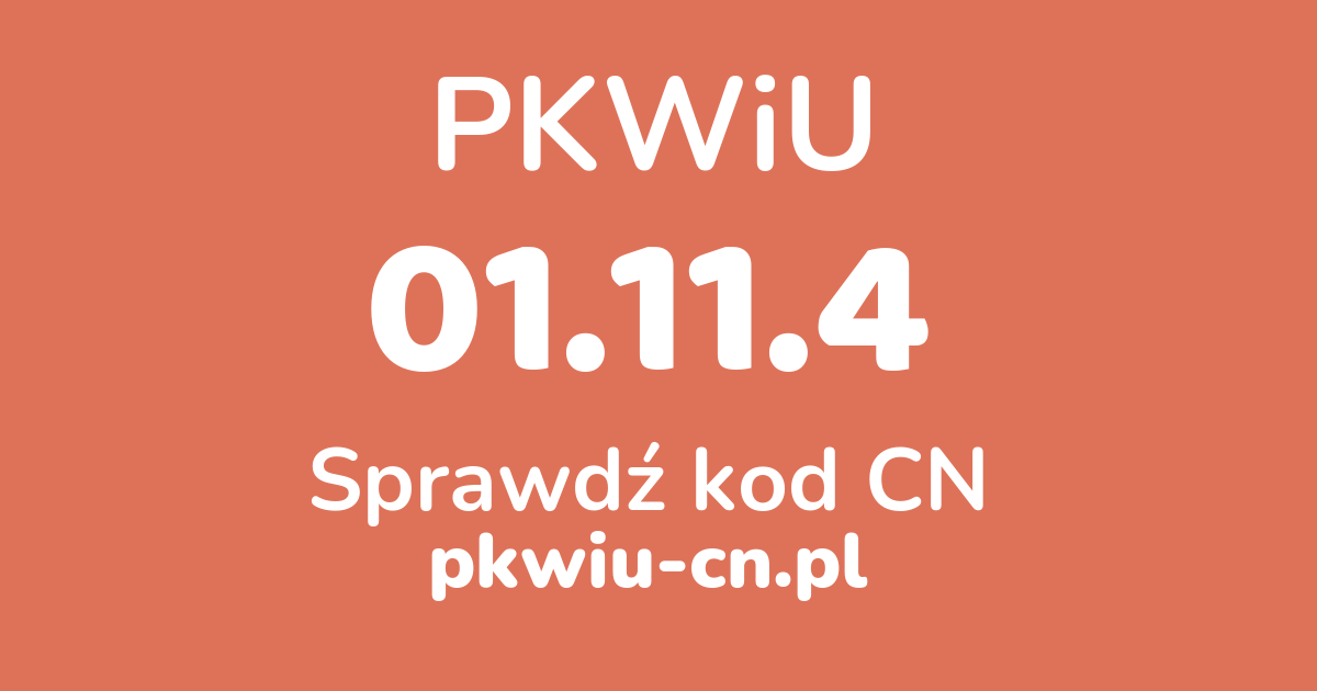 Wyszukiwarka PKWiU 01.11.4, konwerter na kod CN