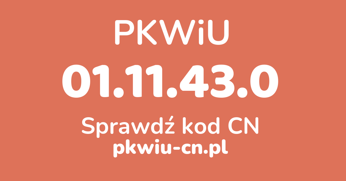 Wyszukiwarka PKWiU 01.11.43.0, konwerter na kod CN
