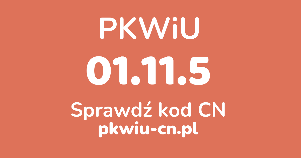Wyszukiwarka PKWiU 01.11.5, konwerter na kod CN