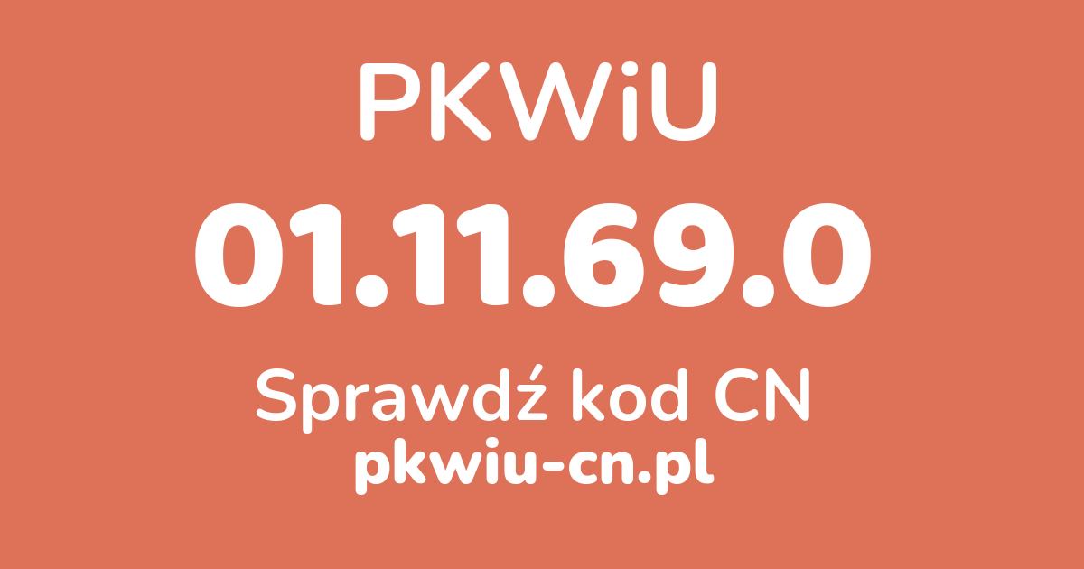 Wyszukiwarka PKWiU 01.11.69.0, konwerter na kod CN