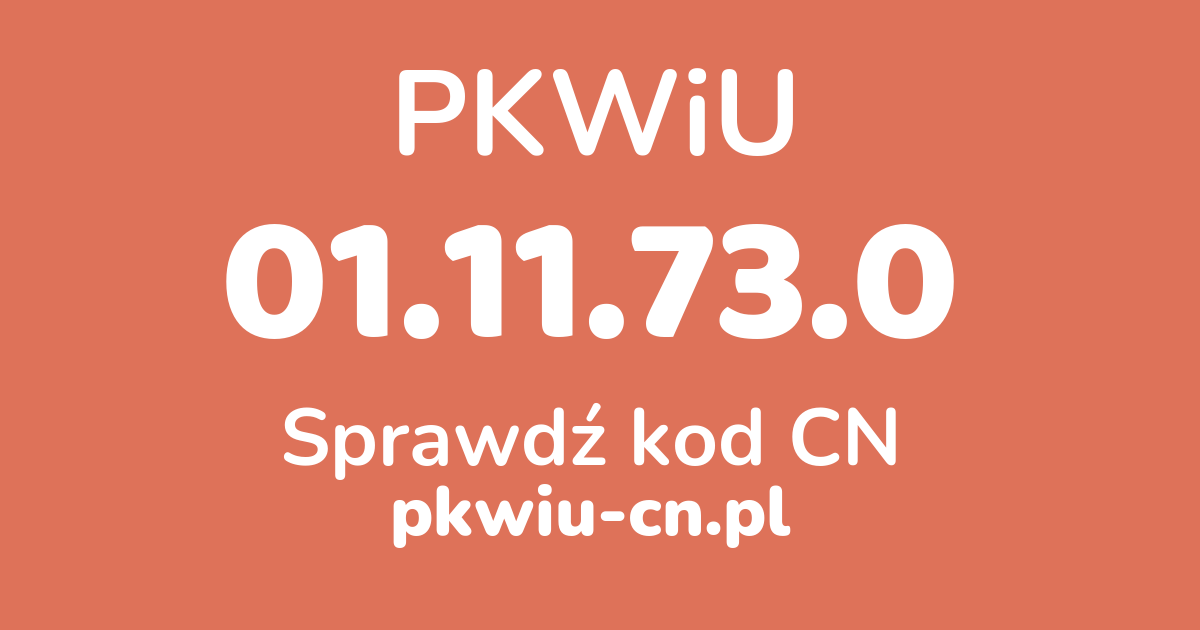 Wyszukiwarka PKWiU 01.11.73.0, konwerter na kod CN