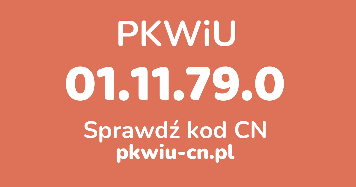 Wyszukiwarka PKWiU 01.11.79.0, konwerter na kod CN