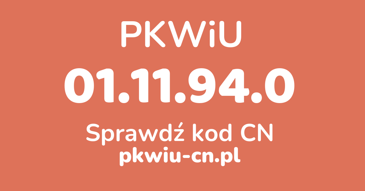 Wyszukiwarka PKWiU 01.11.94.0, konwerter na kod CN