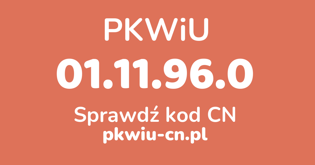 Wyszukiwarka PKWiU 01.11.96.0, konwerter na kod CN