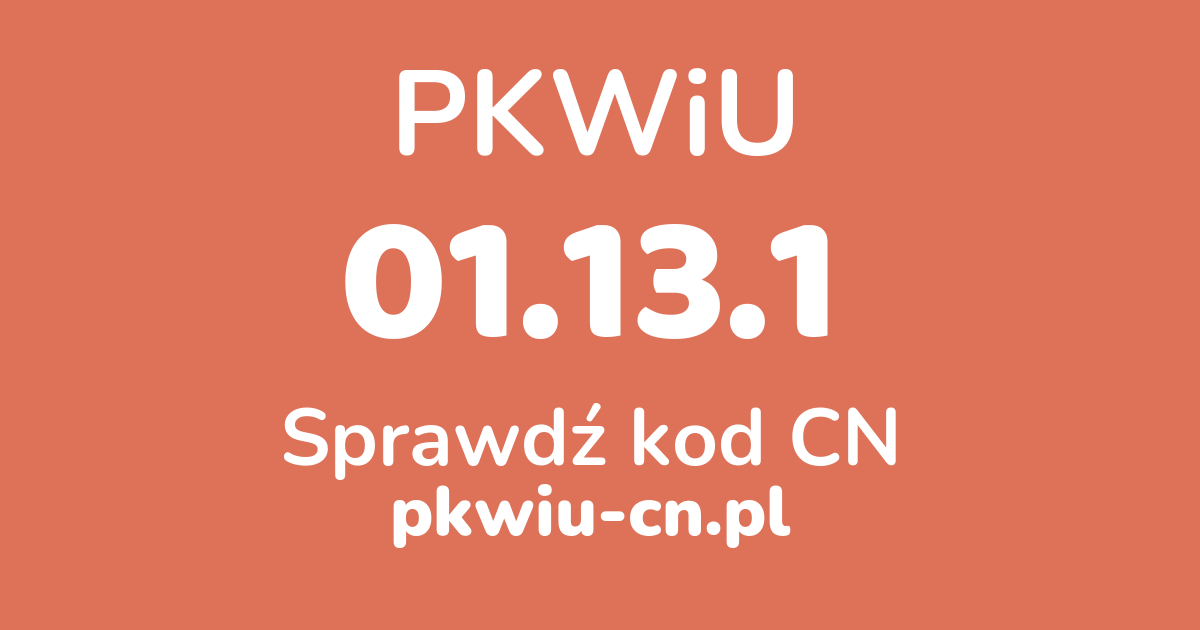 Wyszukiwarka PKWiU 01.13.1, konwerter na kod CN