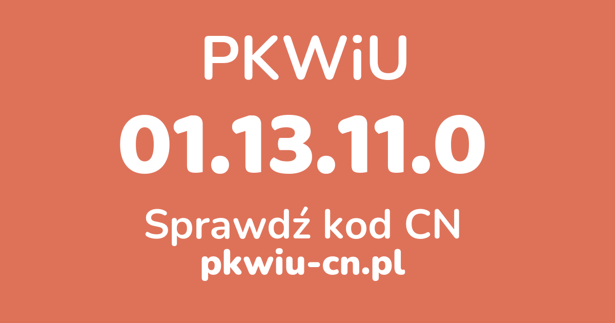 Wyszukiwarka PKWiU 01.13.11.0, konwerter na kod CN