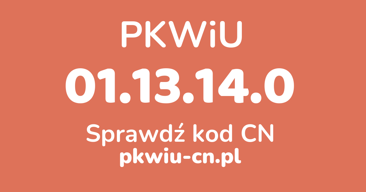 Wyszukiwarka PKWiU 01.13.14.0, konwerter na kod CN