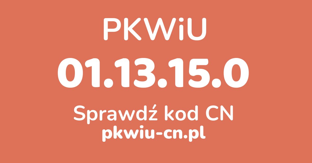 Wyszukiwarka PKWiU 01.13.15.0, konwerter na kod CN