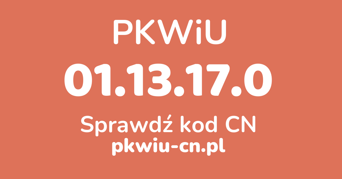 Wyszukiwarka PKWiU 01.13.17.0, konwerter na kod CN