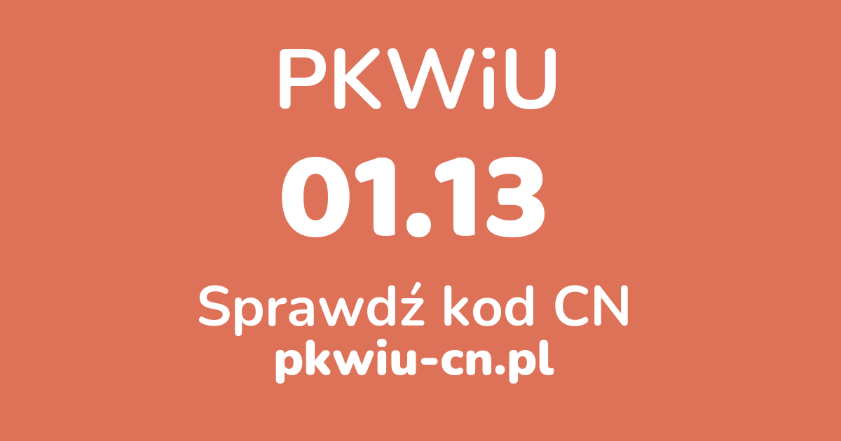 Wyszukiwarka PKWiU 01.13, konwerter na kod CN