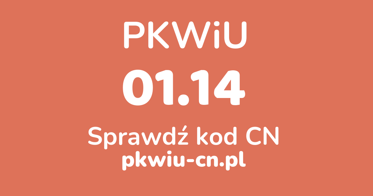 Wyszukiwarka PKWiU 01.14, konwerter na kod CN