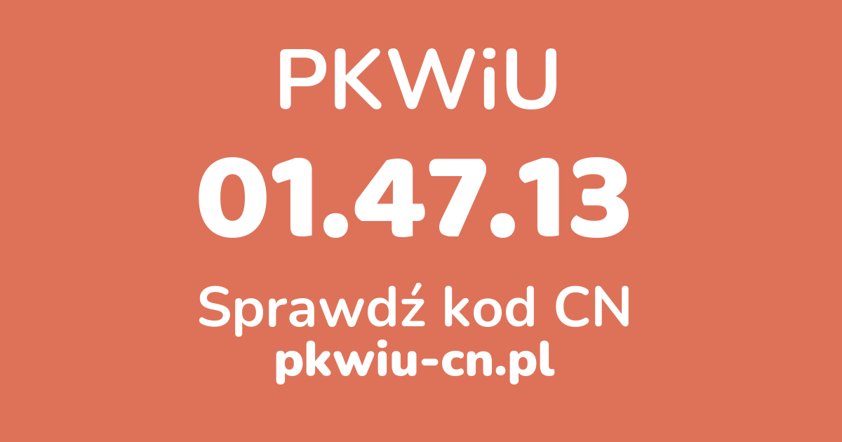 Wyszukiwarka PKWiU 01.47.13, konwerter na kod CN