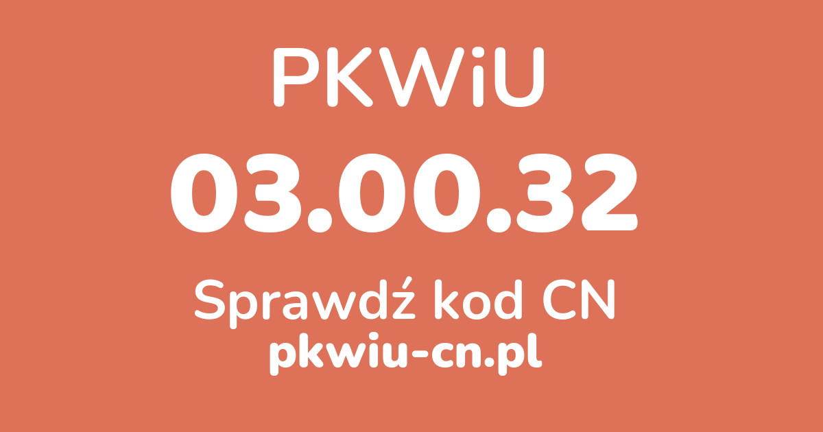 Wyszukiwarka PKWiU 03.00.32, konwerter na kod CN