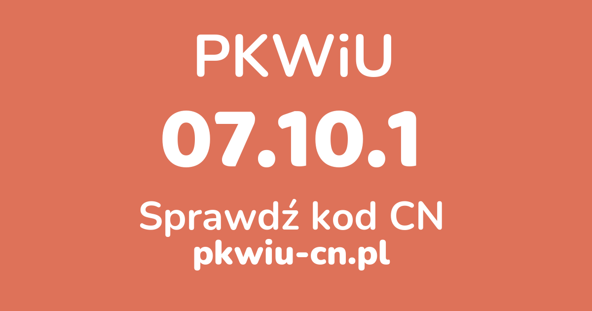 Wyszukiwarka PKWiU 07.10.1, konwerter na kod CN