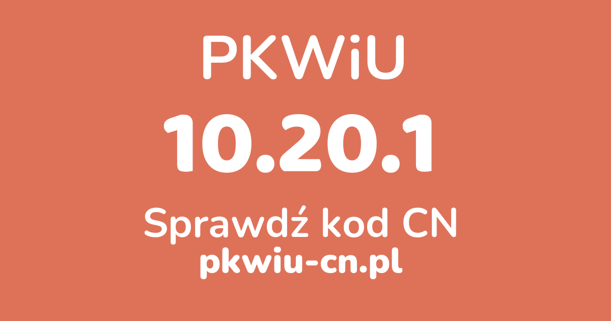 Wyszukiwarka PKWiU 10.20.1, konwerter na kod CN