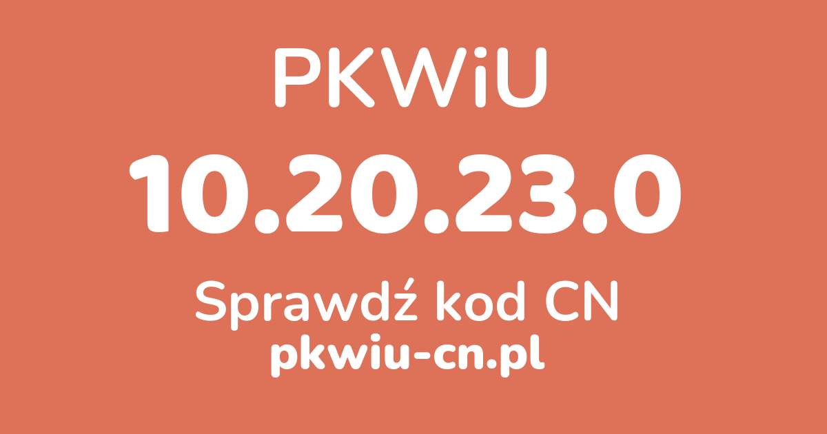 Wyszukiwarka PKWiU 10.20.23.0, konwerter na kod CN