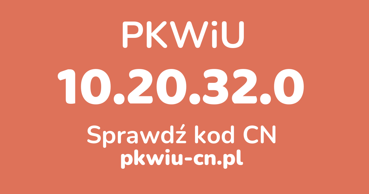 Wyszukiwarka PKWiU 10.20.32.0, konwerter na kod CN