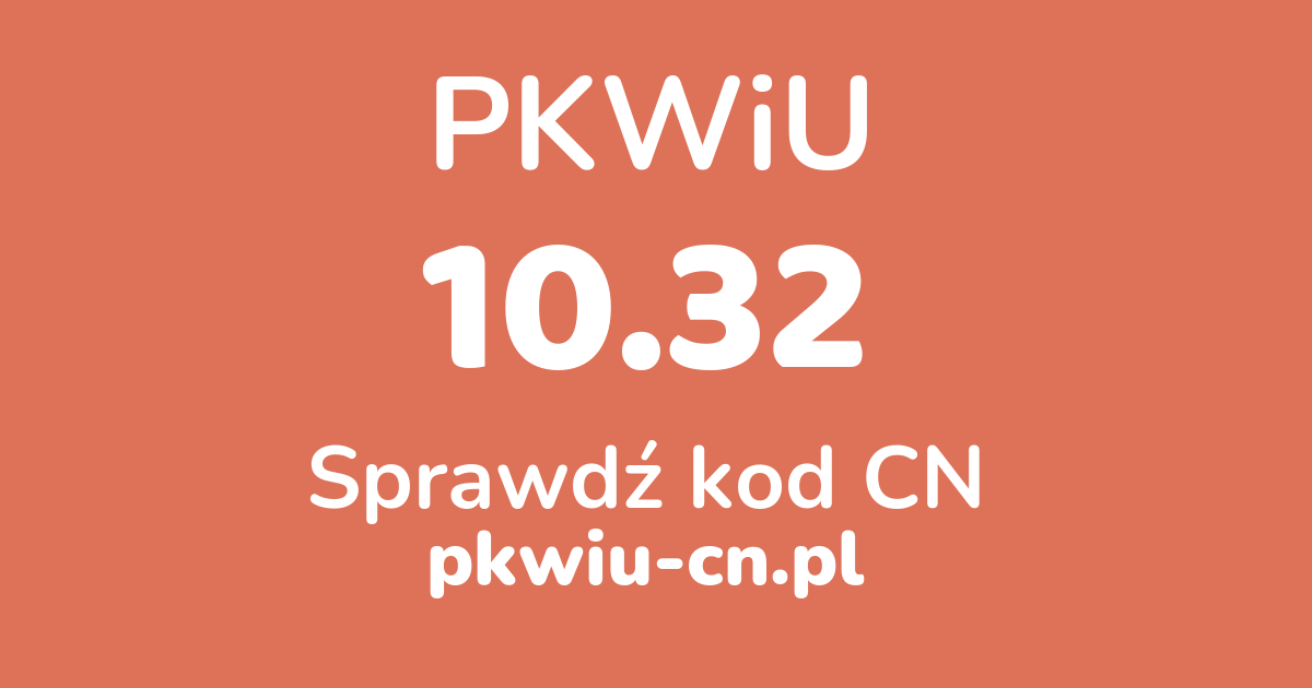 Wyszukiwarka PKWiU 10.32, konwerter na kod CN