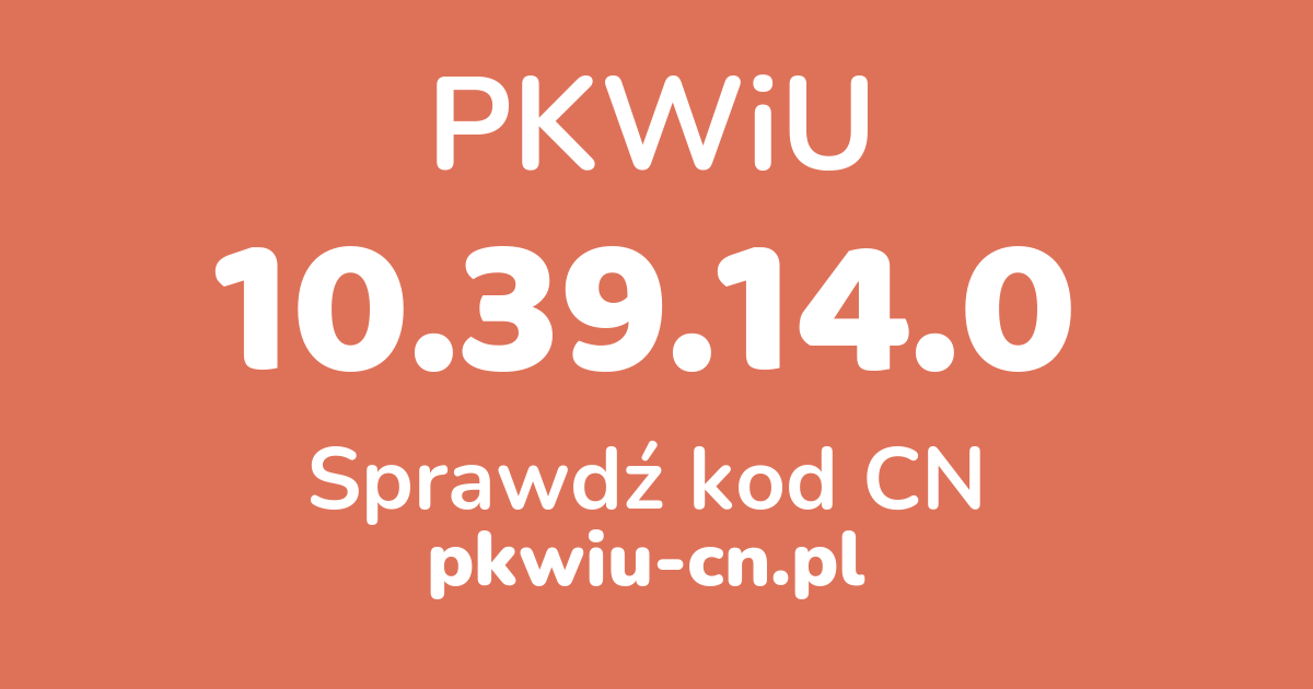 Wyszukiwarka PKWiU 10.39.14.0, konwerter na kod CN