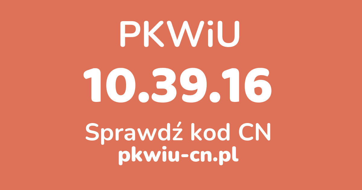 Wyszukiwarka PKWiU 10.39.16, konwerter na kod CN