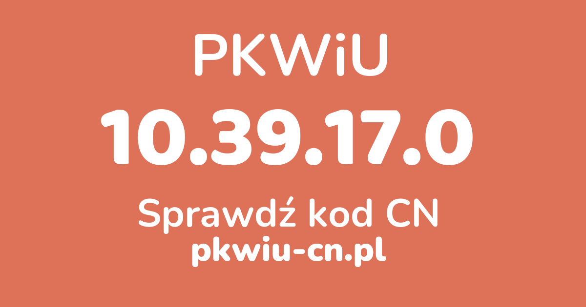 Wyszukiwarka PKWiU 10.39.17.0, konwerter na kod CN