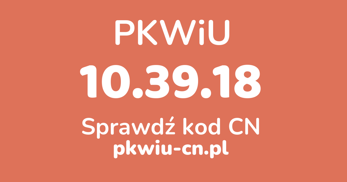 Wyszukiwarka PKWiU 10.39.18, konwerter na kod CN