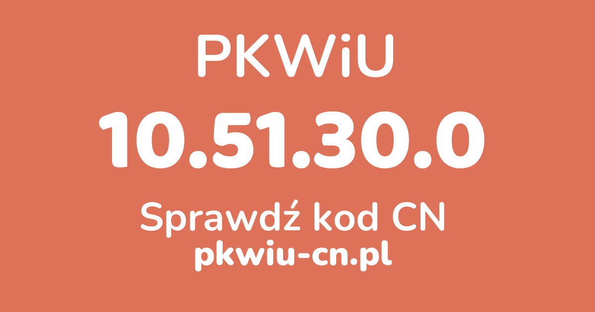 Wyszukiwarka PKWiU 10.51.30.0, konwerter na kod CN