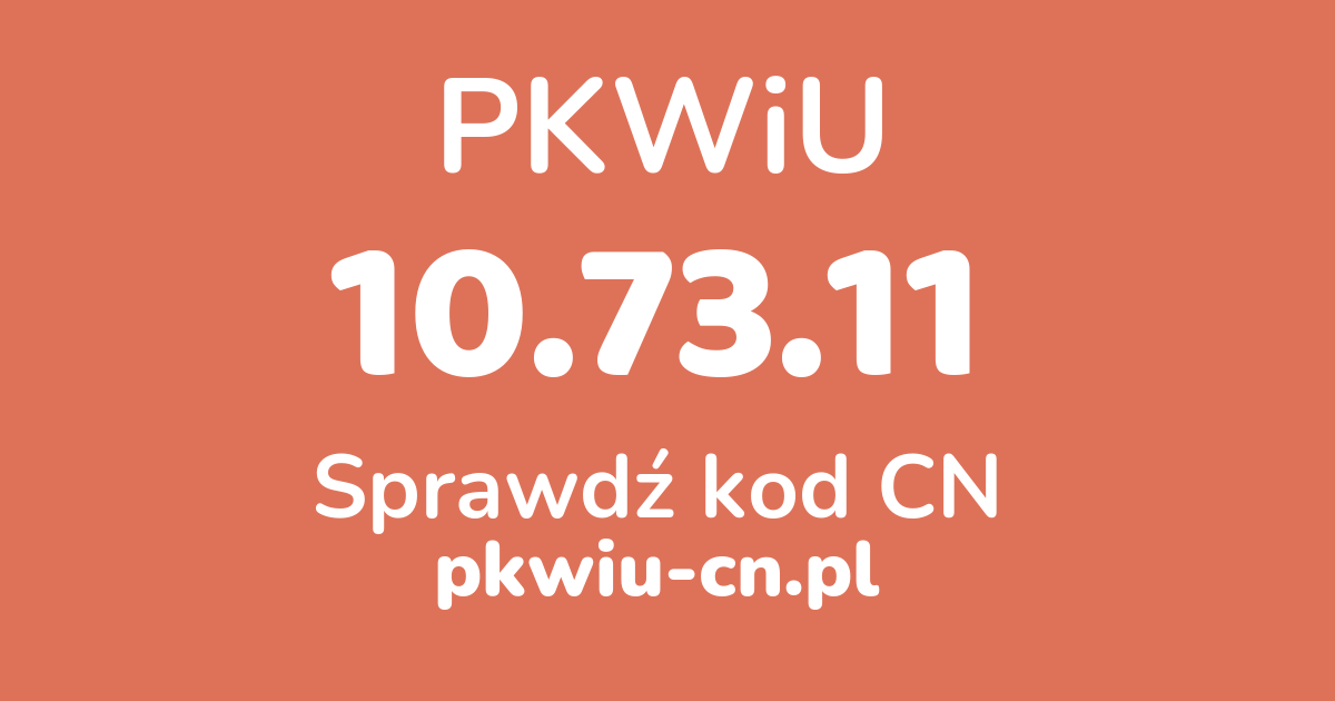 Wyszukiwarka PKWiU 10.73.11, konwerter na kod CN