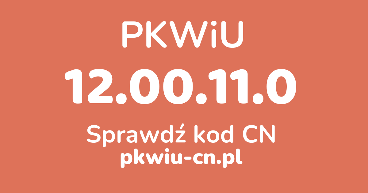 Wyszukiwarka PKWiU 12.00.11.0, konwerter na kod CN