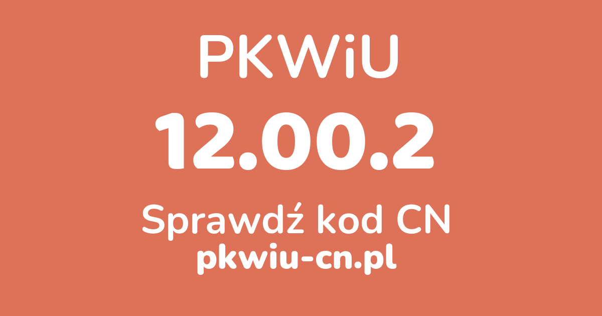 Wyszukiwarka PKWiU 12.00.2, konwerter na kod CN