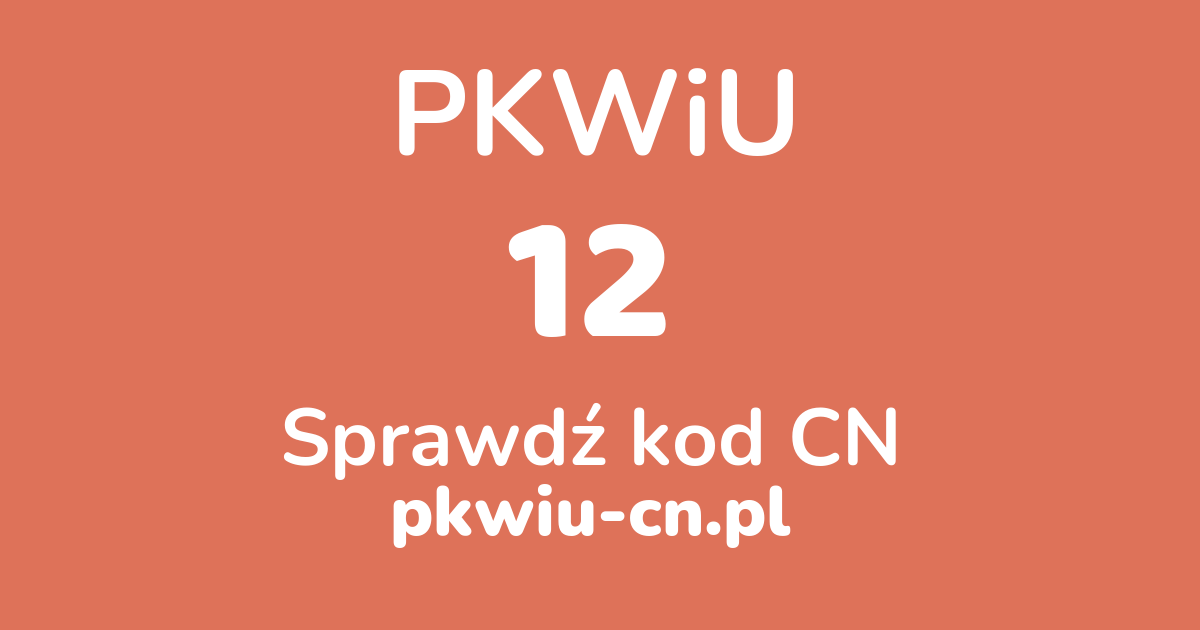 Wyszukiwarka PKWiU 12, konwerter na kod CN