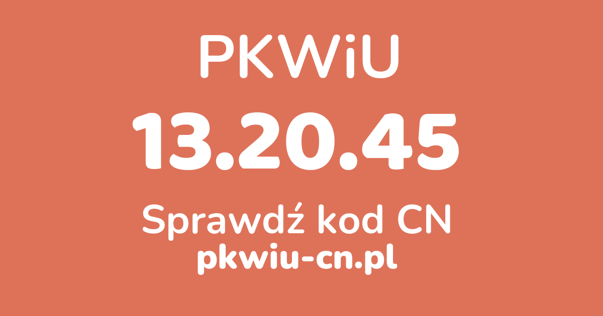 Wyszukiwarka PKWiU 13.20.45, konwerter na kod CN