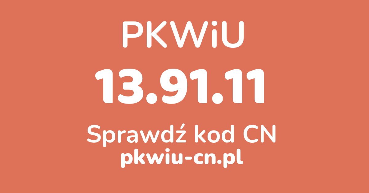 Wyszukiwarka PKWiU 13.91.11, konwerter na kod CN