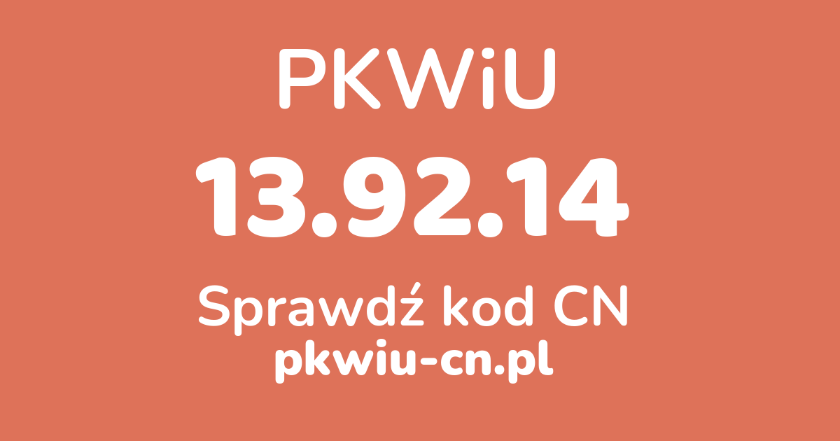 Wyszukiwarka PKWiU 13.92.14, konwerter na kod CN