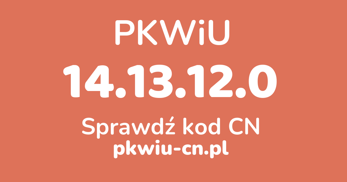 Wyszukiwarka PKWiU 14.13.12.0, konwerter na kod CN