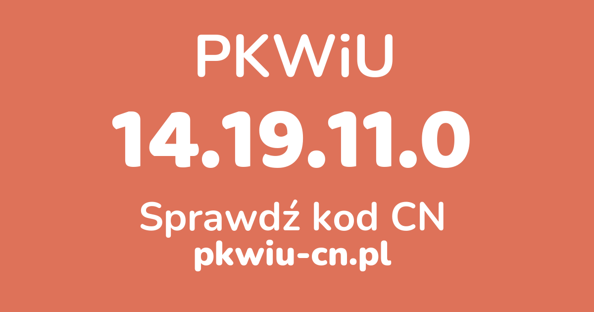 Wyszukiwarka PKWiU 14.19.11.0, konwerter na kod CN