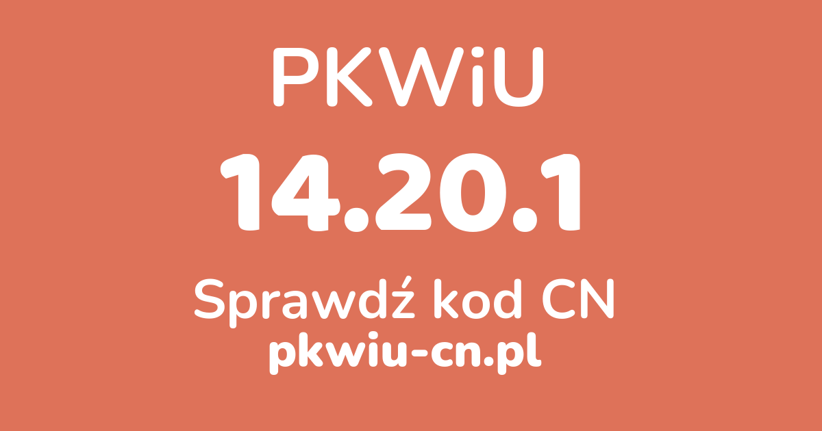 Wyszukiwarka PKWiU 14.20.1, konwerter na kod CN