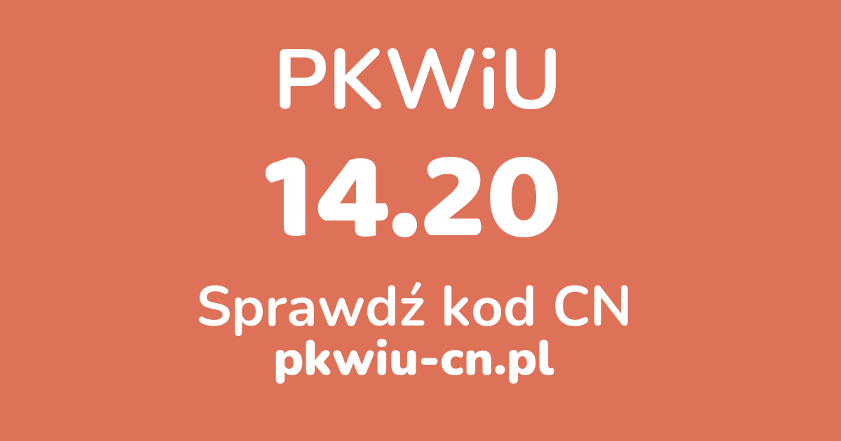 Wyszukiwarka PKWiU 14.20, konwerter na kod CN