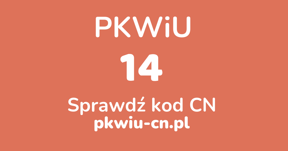 Wyszukiwarka PKWiU 14, konwerter na kod CN