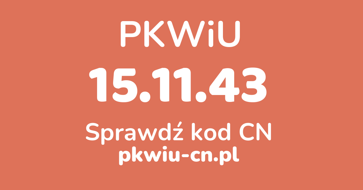 Wyszukiwarka PKWiU 15.11.43, konwerter na kod CN