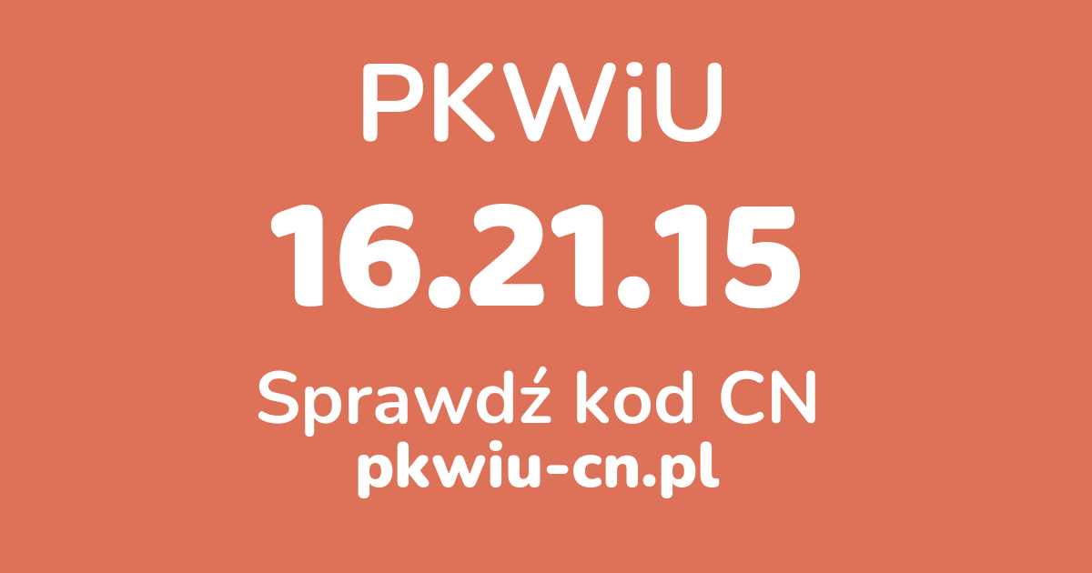 Wyszukiwarka PKWiU 16.21.15, konwerter na kod CN